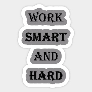 Work Smart And Hard - Black Text Sticker